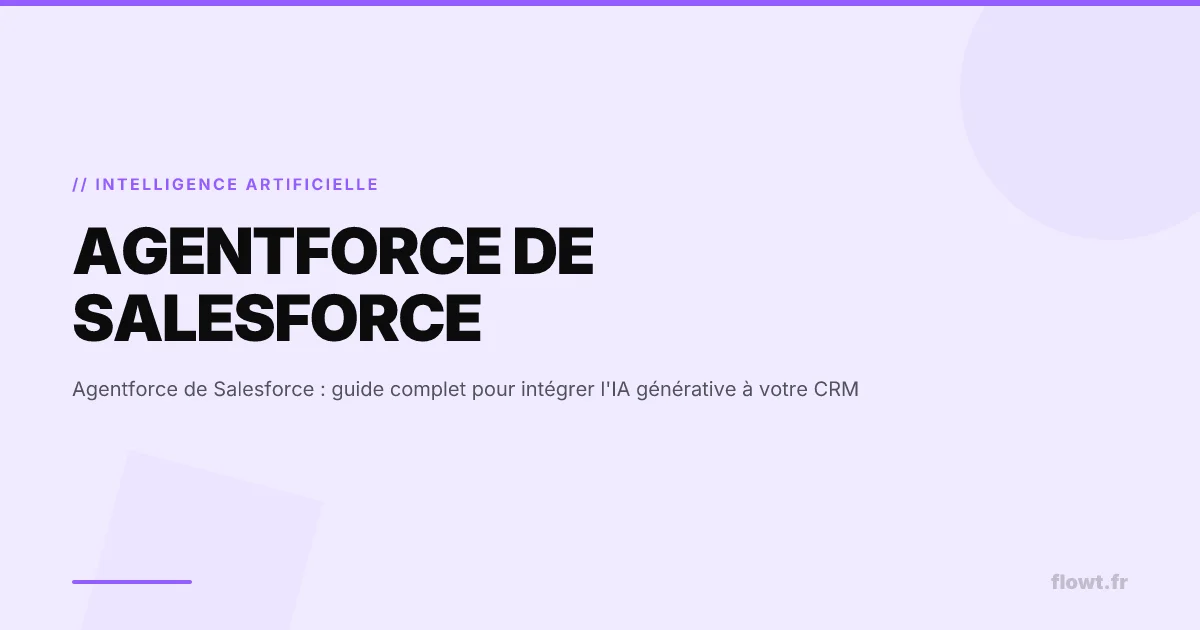 Agentforce de Salesforce : guide complet pour intégrer l'IA générative à votre CRM