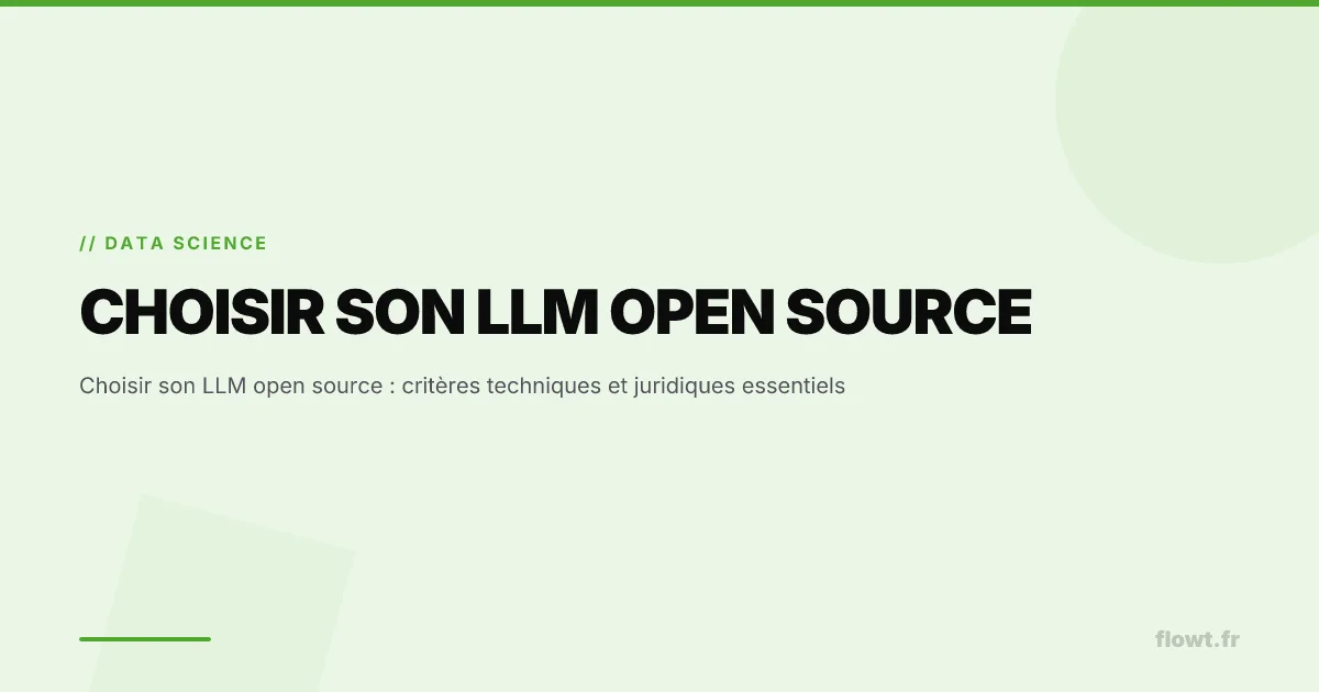Choisir son LLM open source : critères techniques et juridiques essentiels