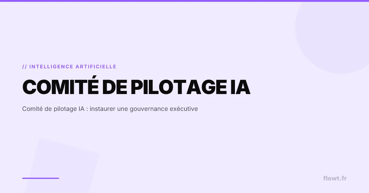 Comité de pilotage IA : instaurer une gouvernance exécutive