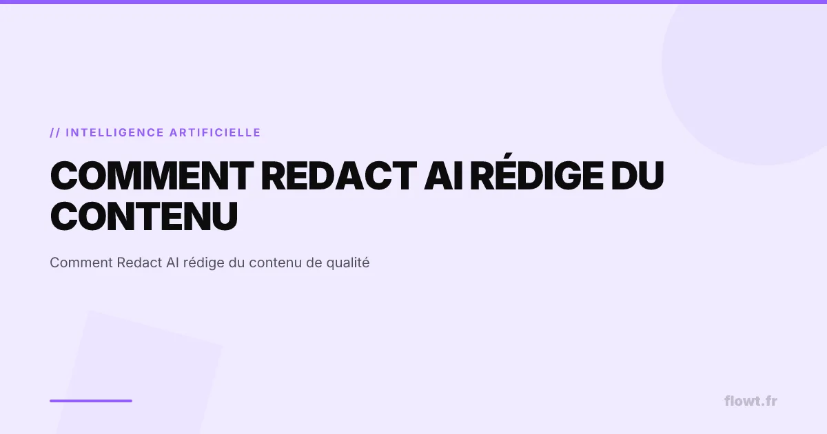 Comment Redact AI rédige du contenu de qualité