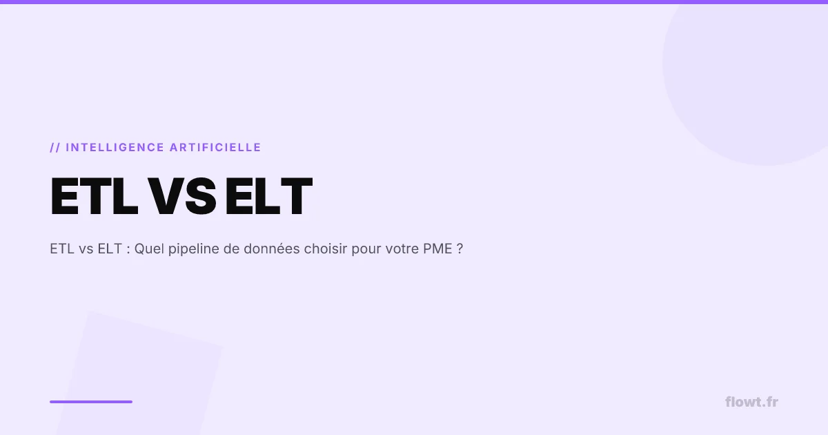 ETL vs ELT : Quel pipeline de données choisir pour votre PME ?