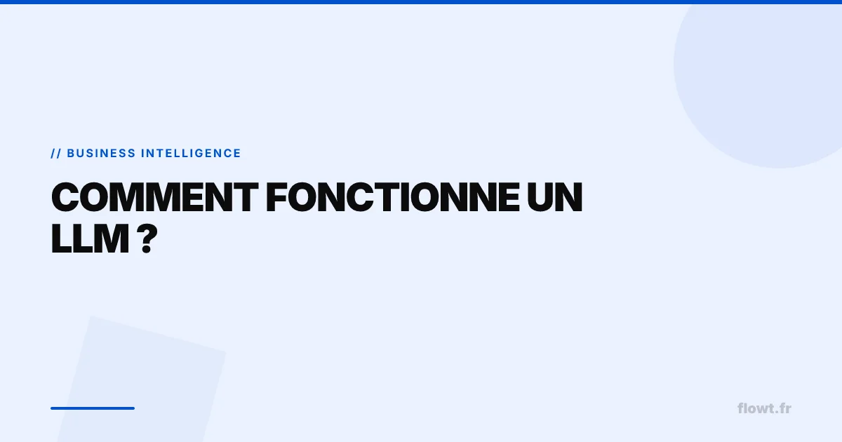Comment fonctionne un LLM ?