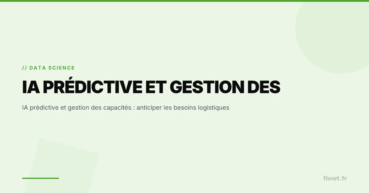 IA prédictive et gestion des capacités : anticiper les besoins logistiques