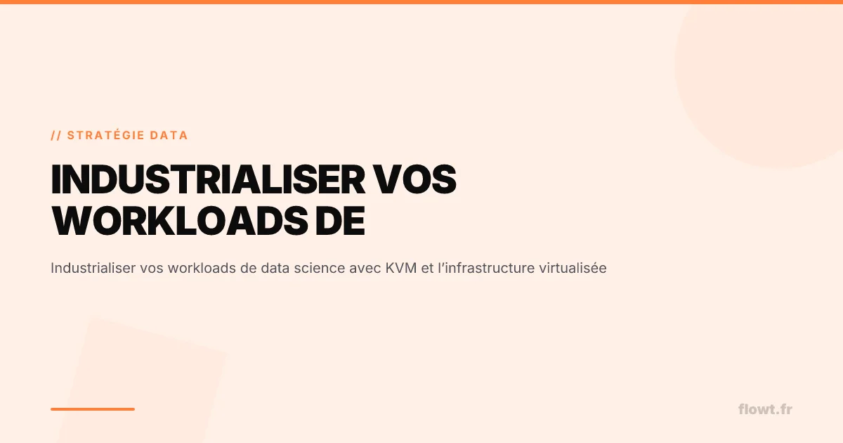 Industrialiser vos workloads de data science avec KVM et l’infrastructure virtualisée