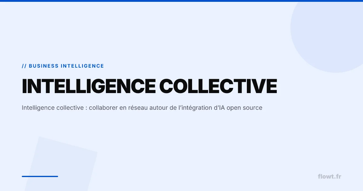 Intelligence collective : collaborer en réseau autour de l’intégration d’IA open source