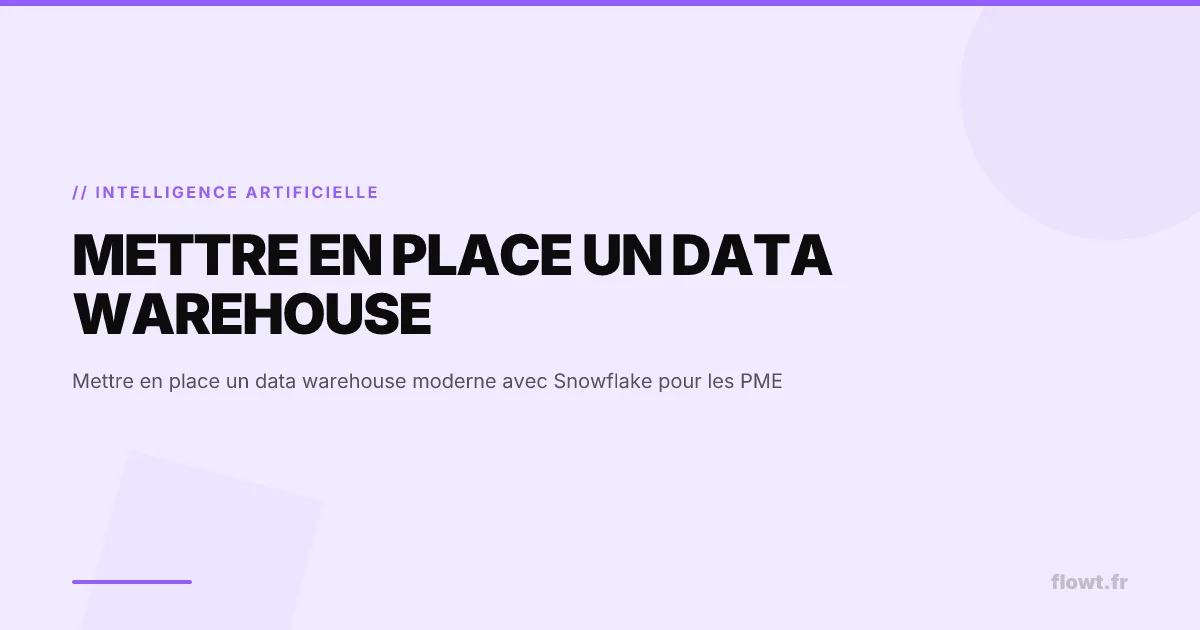 Mettre en place un data warehouse moderne avec Snowflake pour les PME