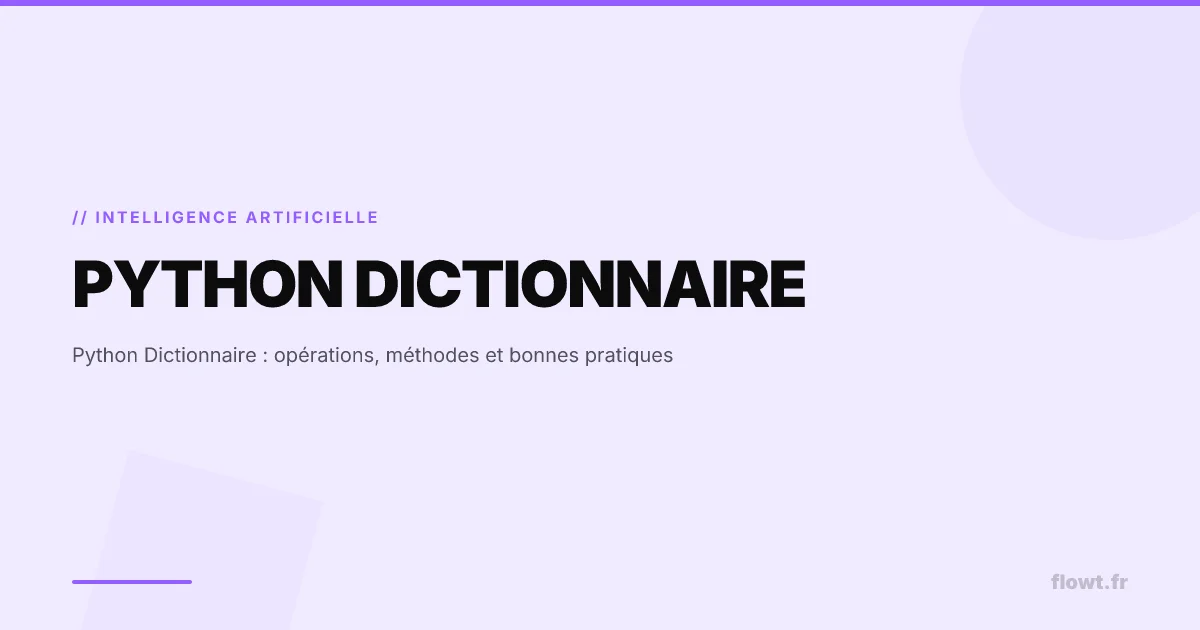 Python Dictionnaire : opérations, méthodes et bonnes pratiques