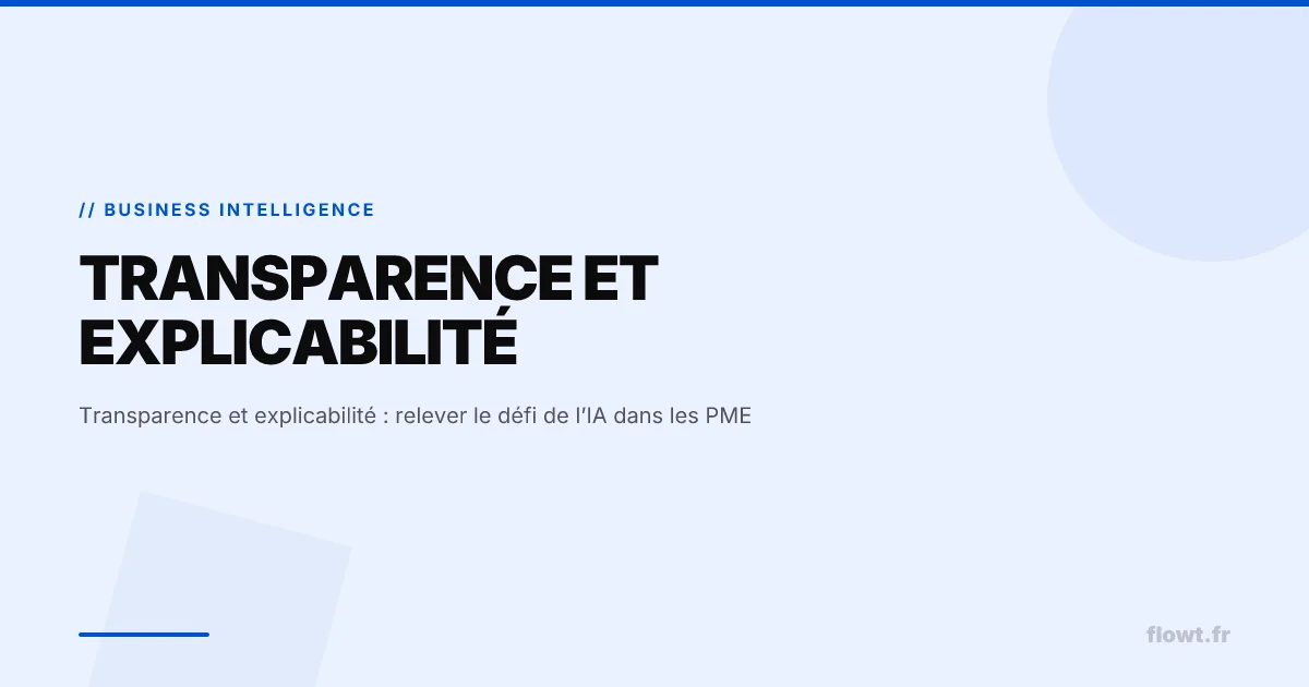 Transparence et explicabilité : relever le défi de l’IA dans les PME