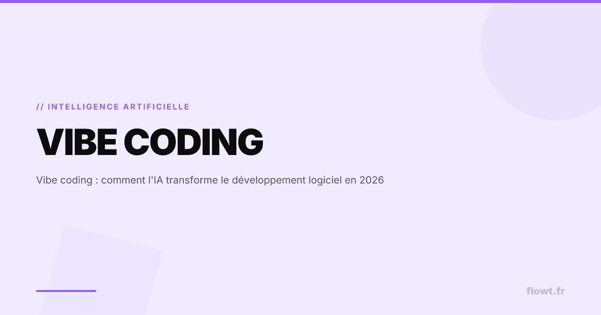 Vibe coding : l'IA et le développement logiciel en 2026